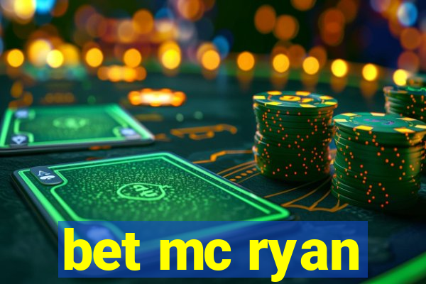 bet mc ryan