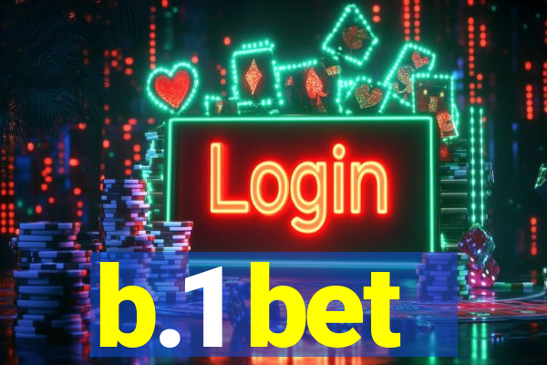 b.1 bet