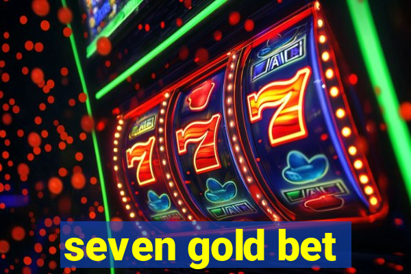 seven gold bet