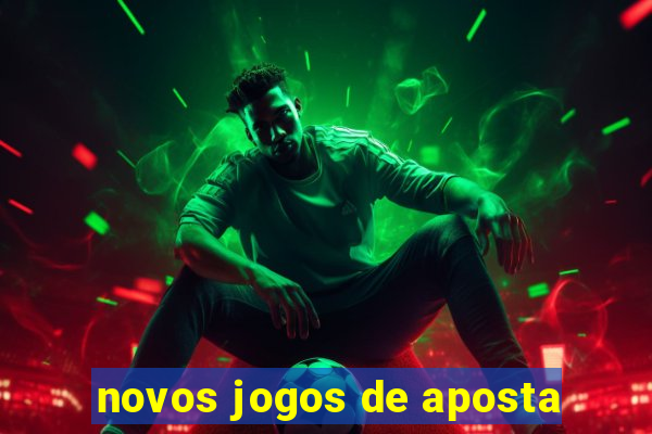 novos jogos de aposta