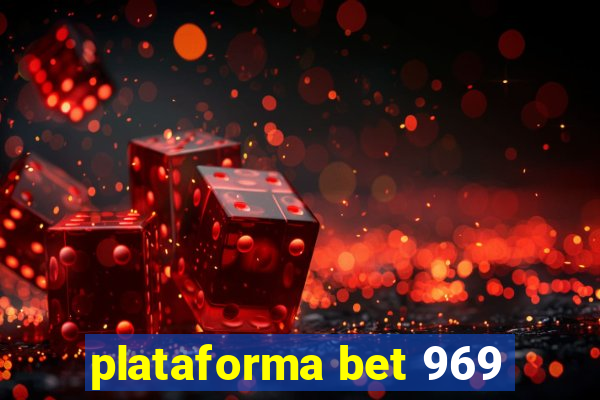 plataforma bet 969