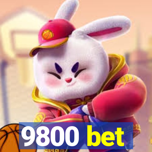 9800 bet