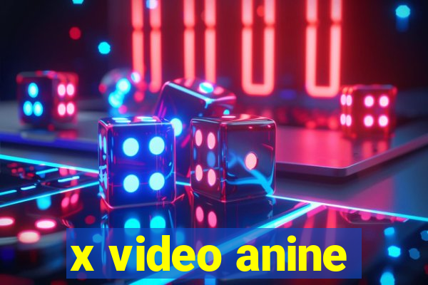 x video anine