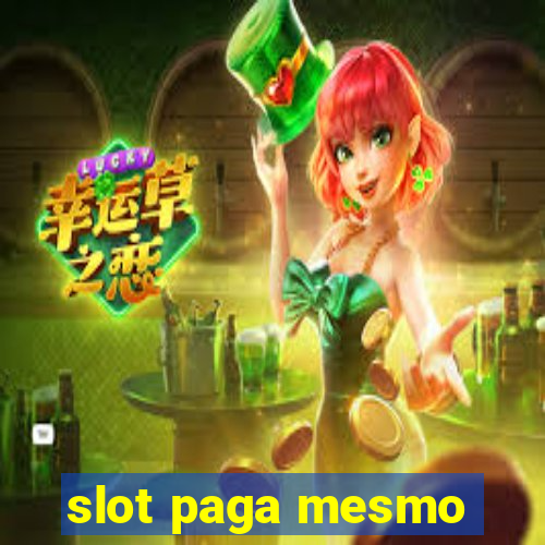 slot paga mesmo