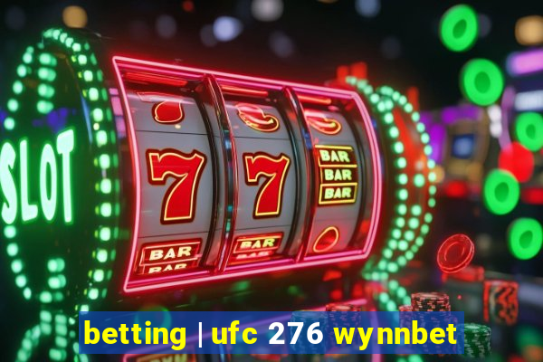 betting | ufc 276 wynnbet