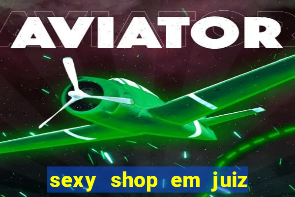 sexy shop em juiz de fora