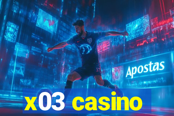 x03 casino