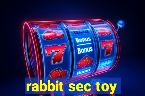 rabbit sec toy