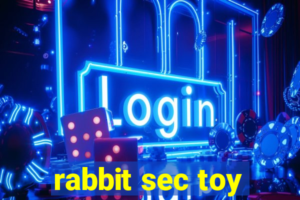 rabbit sec toy