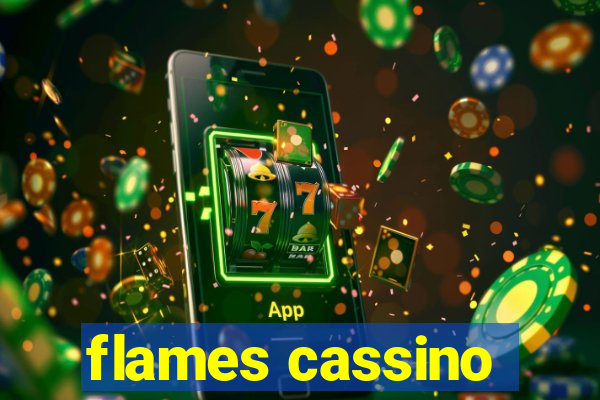 flames cassino