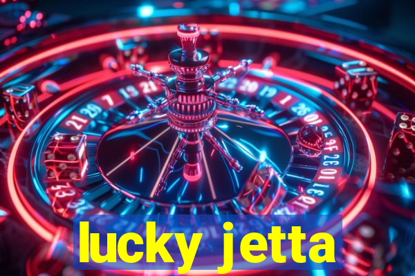 lucky jetta