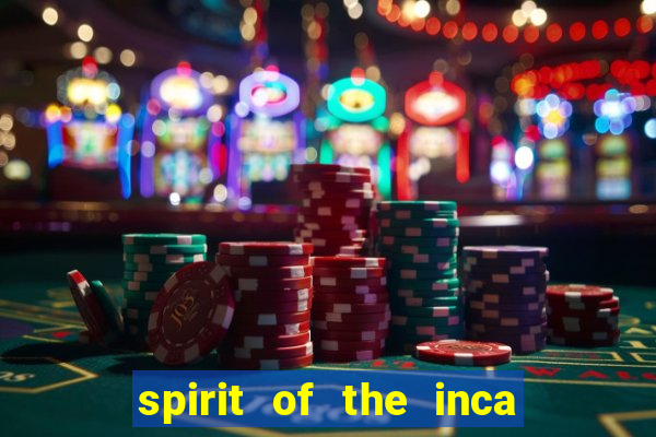 spirit of the inca slot free play