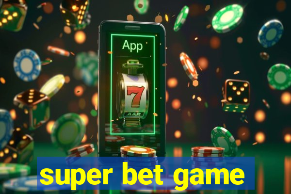 super bet game