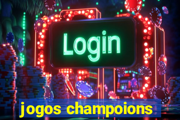 jogos champoions