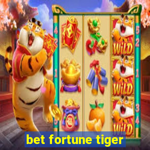 bet fortune tiger