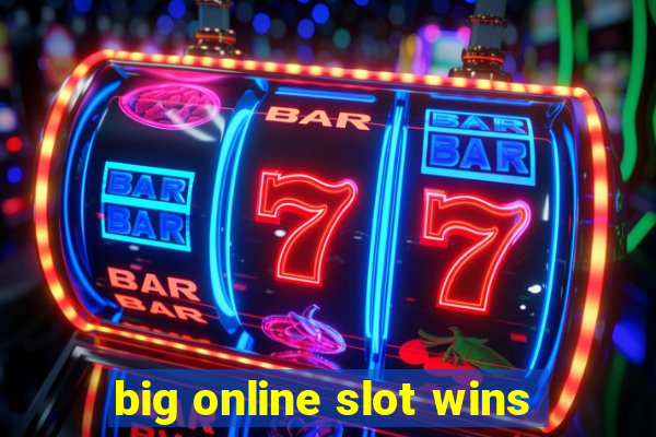 big online slot wins