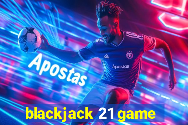 blackjack 21 game