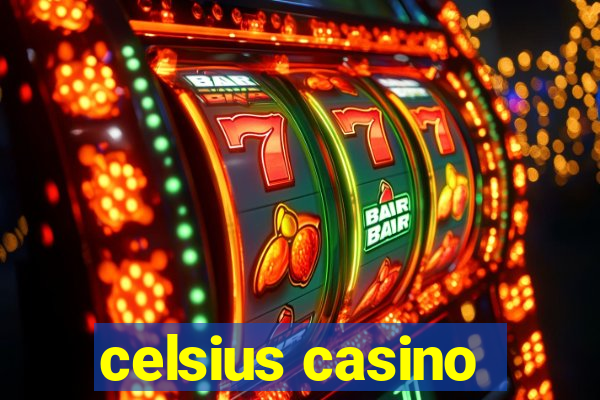 celsius casino