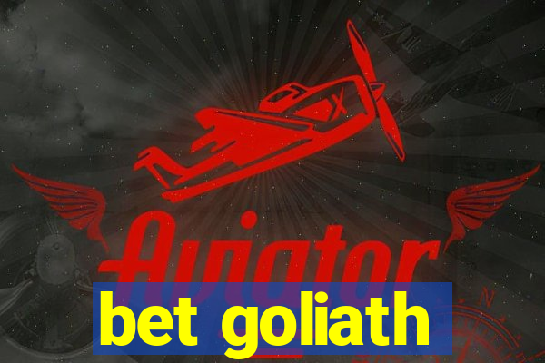 bet goliath