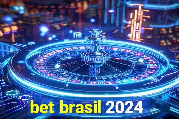 bet brasil 2024