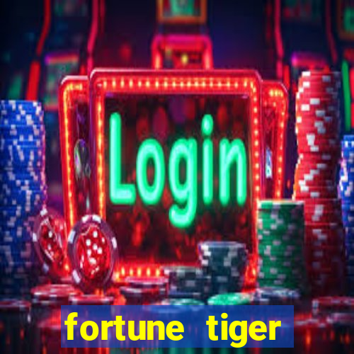 fortune tiger esporte da sorte