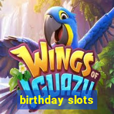 birthday slots