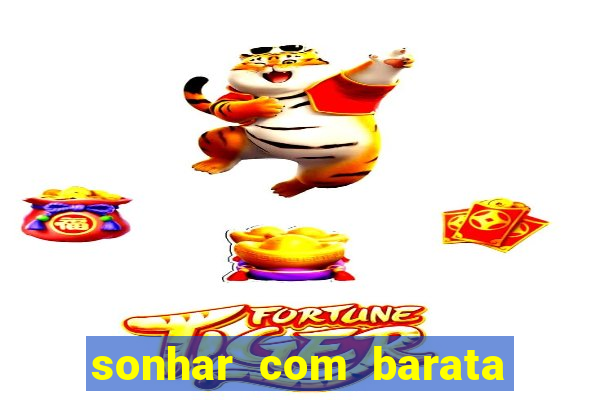 sonhar com barata no jogo do bicho