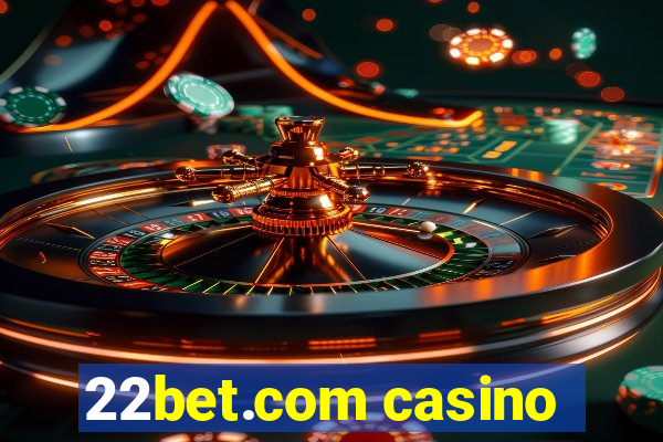 22bet.com casino