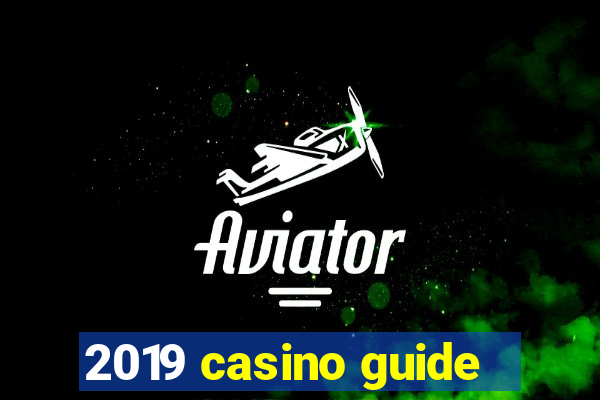 2019 casino guide