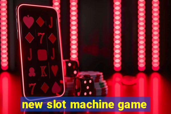 new slot machine game