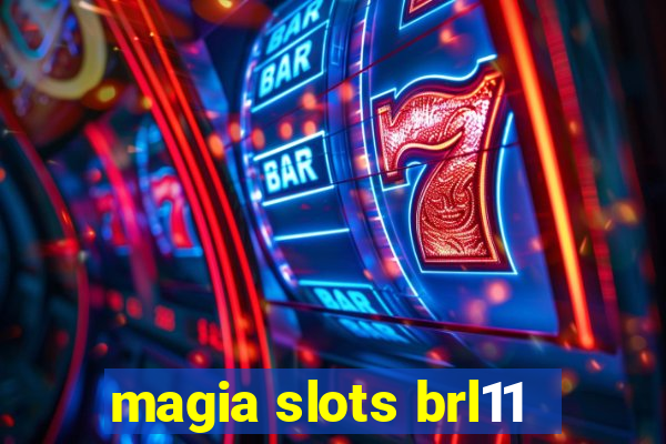 magia slots brl11