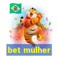 bet mulher