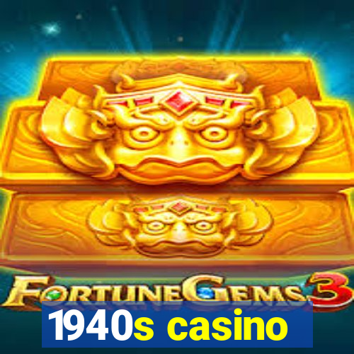 1940s casino