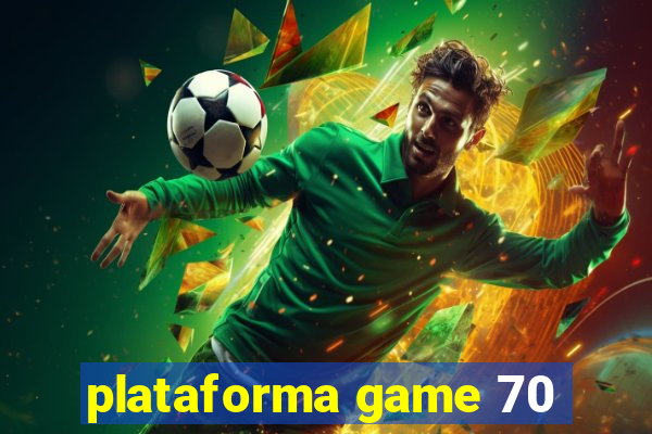 plataforma game 70