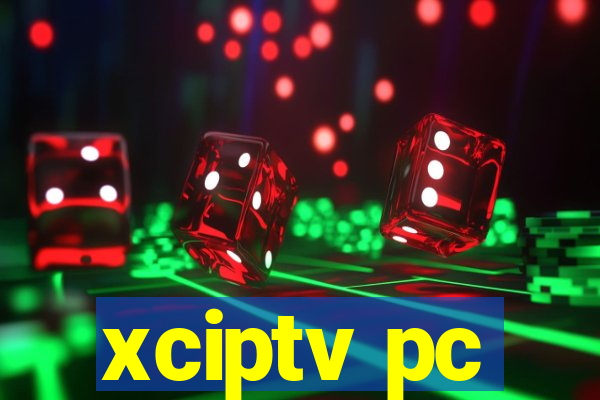 xciptv pc