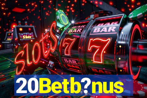 20Betb?nus