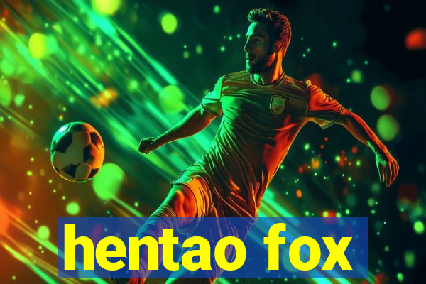 hentao fox