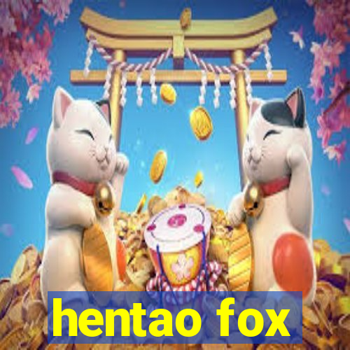 hentao fox