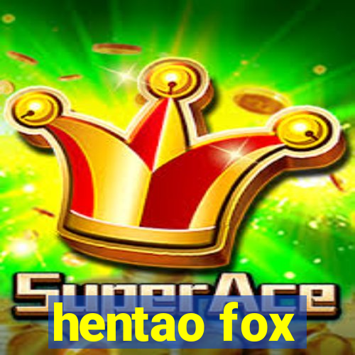 hentao fox