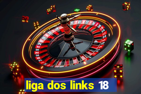 liga dos links 18