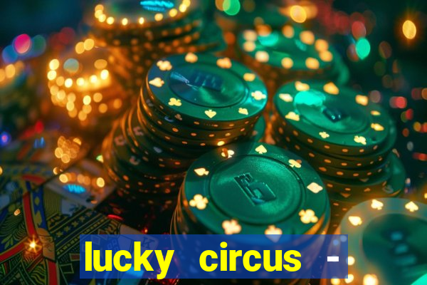 lucky circus - casino slots