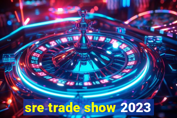 sre trade show 2023