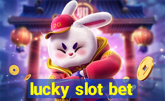 lucky slot bet