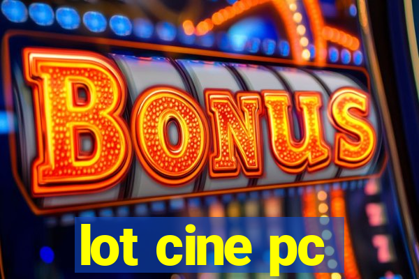 lot cine pc