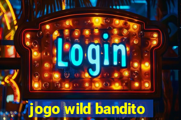 jogo wild bandito