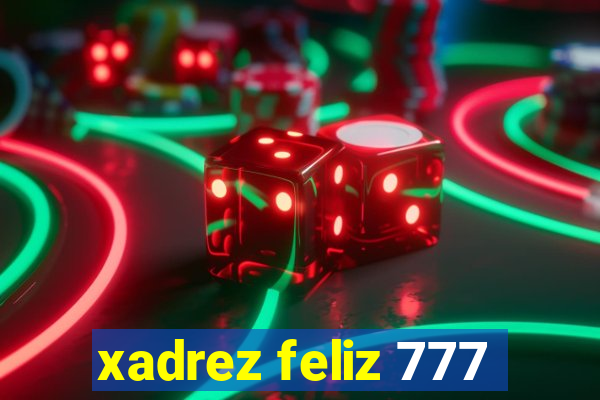 xadrez feliz 777