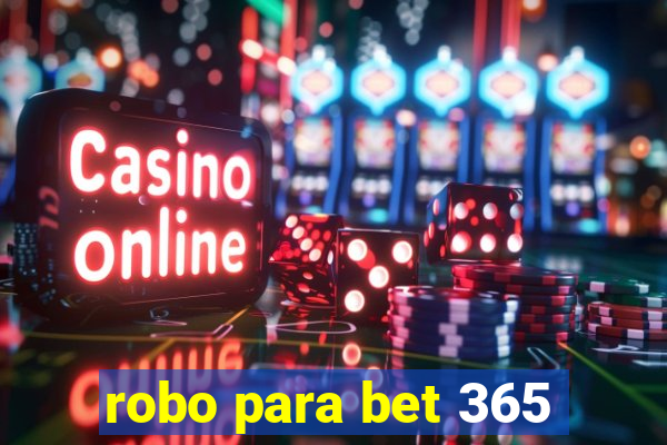 robo para bet 365