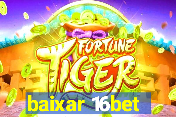 baixar 16bet