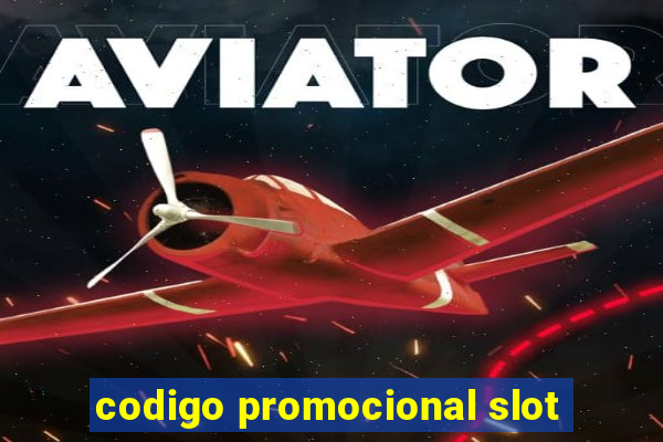 codigo promocional slot