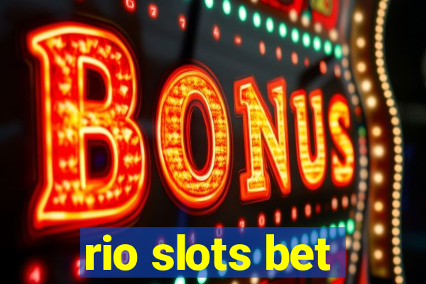 rio slots bet